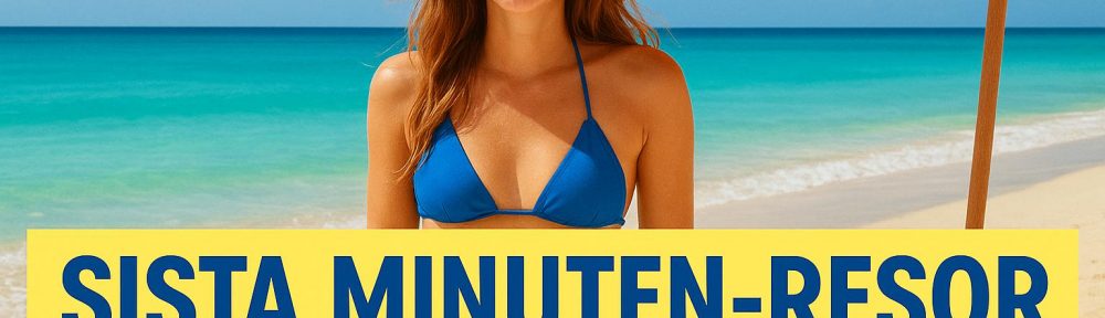 Sista minuten-resor till sol och bad