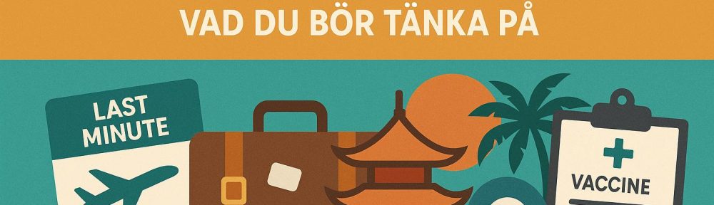 Sista minuten-resor till Asien: Vad du bör tänka på